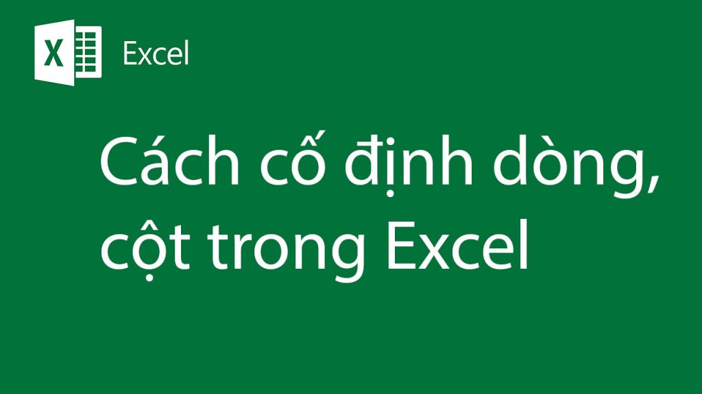 co-dinh-dong-trong-excel
