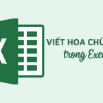 Giới thiệu hàm viết hoa chữ cái đầu tiên trong Excel